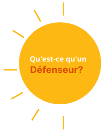 Graphic that reads : "Qu'est-ce qu'un defenseur"