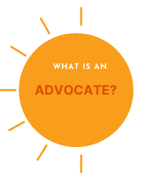 Sunshine icon with text "What is an advocate?"